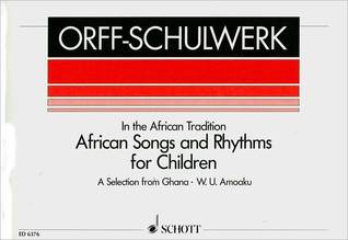 African Songs and Rhythms for Children: A Selection from Ghana for Voices and Orff-Instruments Hal Leonard Publishing Company African Songs and Rhythms for Children: A Selection from Ghana for Voices and Orff-Instruments Hal Leonard Publishing Company