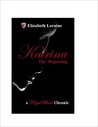 Katrina, The Beginning (Royal Blood Chronicles, #1)