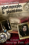 Photographs & Phantoms (Gaslight Chronicles, #2) Photographs & Phantoms (Gaslight Chronicles, #2)