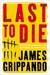 Last To Die (Jack Swyteck, #3)