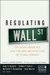 Regulating Wall Street: The Dodd-Frank ACT and the New Architecture of Global Finance