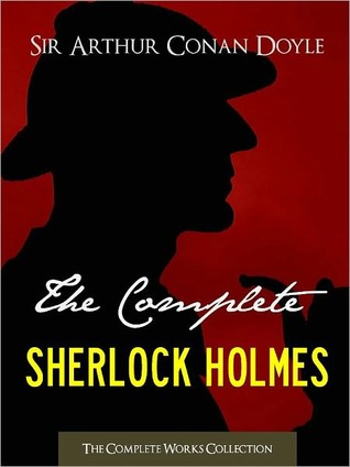 The Complete Sherlock Holmes and Tales of Terror and Mystery 