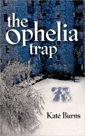 The Ophelia Trap by Kate Burns