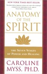 Anatomy of the Spirit: The Seven Stages of Power and Healing
