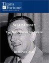 Walt Disney: The Man Behind the Mouse Walt Disney: The Man Behind the Mouse