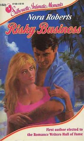 Risky Business by Nora Roberts Risky Business by Nora Roberts