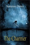 The Charmer by Autumn Dawn The Charmer by Autumn Dawn