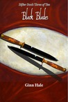 Black Blades by Ginn Hale Black Blades by Ginn Hale