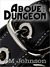 Above the Dungeon (ebook)