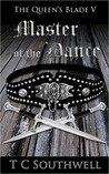 Master of the Dance (The Queen's Blade, #5) Master of the Dance (The Queen's Blade, #5)