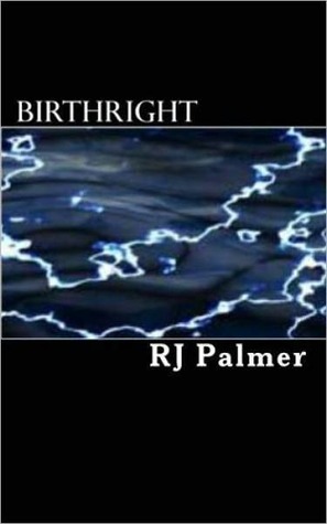 Birthright by R.J. Palmer Birthright by R.J. Palmer