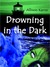 Drowning in the Dark