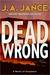Dead Wrong (Joanna Brady, #12)