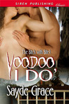 Voodoo I Do (The Bitch with Bite, #1)