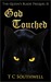God Touched by T.C. Southwell God Touched by T.C. Southwell