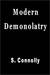 Modern Demonolatry by S. Connolly Modern Demonolatry by S. Connolly