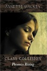 Class Collision: Phoenix Rising Class Collision: Phoenix Rising