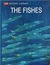 The Fishes (LIFE Nature Library)