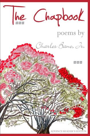 The Chapbook:  Poems by Charles Bane Jr.