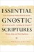 Essential Gnostic Scriptures
