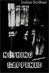 Nothing Happened Nothing Happened