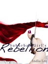 Suburban Girl's Rebellion Suburban Girl's Rebellion