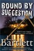 Bound By Suggestion by L.L. Bartlett Bound By Suggestion by L.L. Bartlett