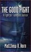 The Good Fight by Matthew Horn The Good Fight by Matthew Horn