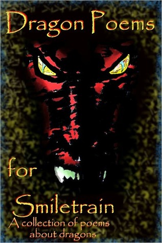 Dragon Poems for Smiletrain (An Anthology) M. R. Mathias