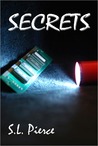 Secrets by S.L. Pierce Secrets by S.L. Pierce