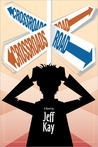 Crossroads Road: A Novel