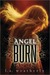 Angel Burn (Angel Trilogy, #1)