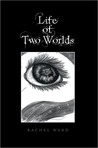 Life of Two Worlds