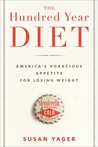 The Hundred Year Diet: America's Voracious Appetite for Losing Weight