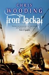 The Iron Jackal by Chris Wooding The Iron Jackal by Chris Wooding