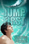 Jump First by Charles Edward Jump First by Charles Edward