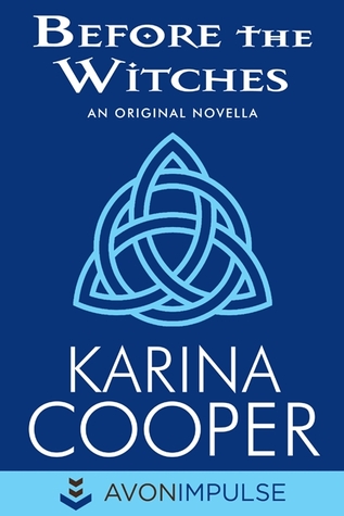 Before the Witches by Karina Cooper Before the Witches by Karina Cooper