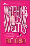 Watching Willow Watts by Talli Roland Watching Willow Watts by Talli Roland