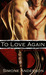 To Love Again (Bound Hearts...