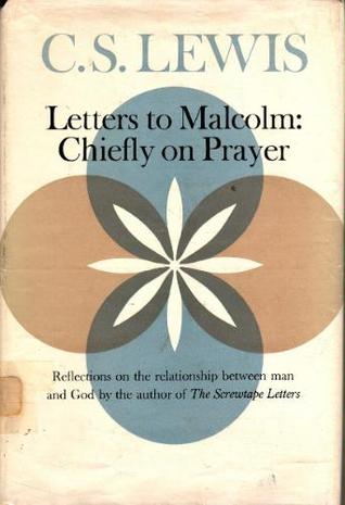 Letters to Malcolm:  Chiefly on Prayer