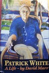 Patrick White by David Marr Patrick White by David Marr