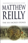 The Six Sacred Stones by Matthew Reilly