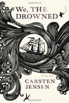 We, the Drowned by Carsten Jensen We, the Drowned by Carsten Jensen