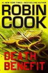 Death Benefit by Robin Cook Death Benefit by Robin Cook