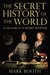 The Secret History of the World by Mark Booth The Secret History of the World by Mark Booth