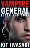 Slash and Burn (Vampire General #2)
