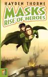 Rise of Heroes by Hayden Thorne Rise of Heroes by Hayden Thorne