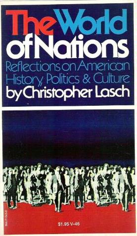 The World Of Nations; Reflections On American History, Politics, And Culture