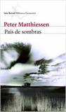 País de sombras by Peter Matthiessen País de sombras by Peter Matthiessen