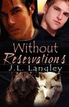 Without Reservations by J.L. Langley Without Reservations by J.L. Langley